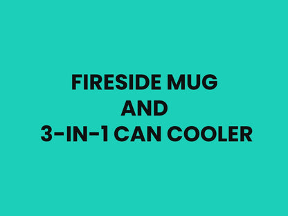 FIRESIDE™ MUG and 3-in-1 CAN COOLER with WARMER HANDLE
